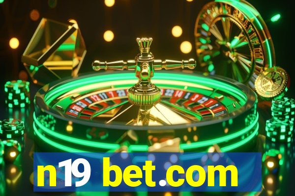 n19 bet.com